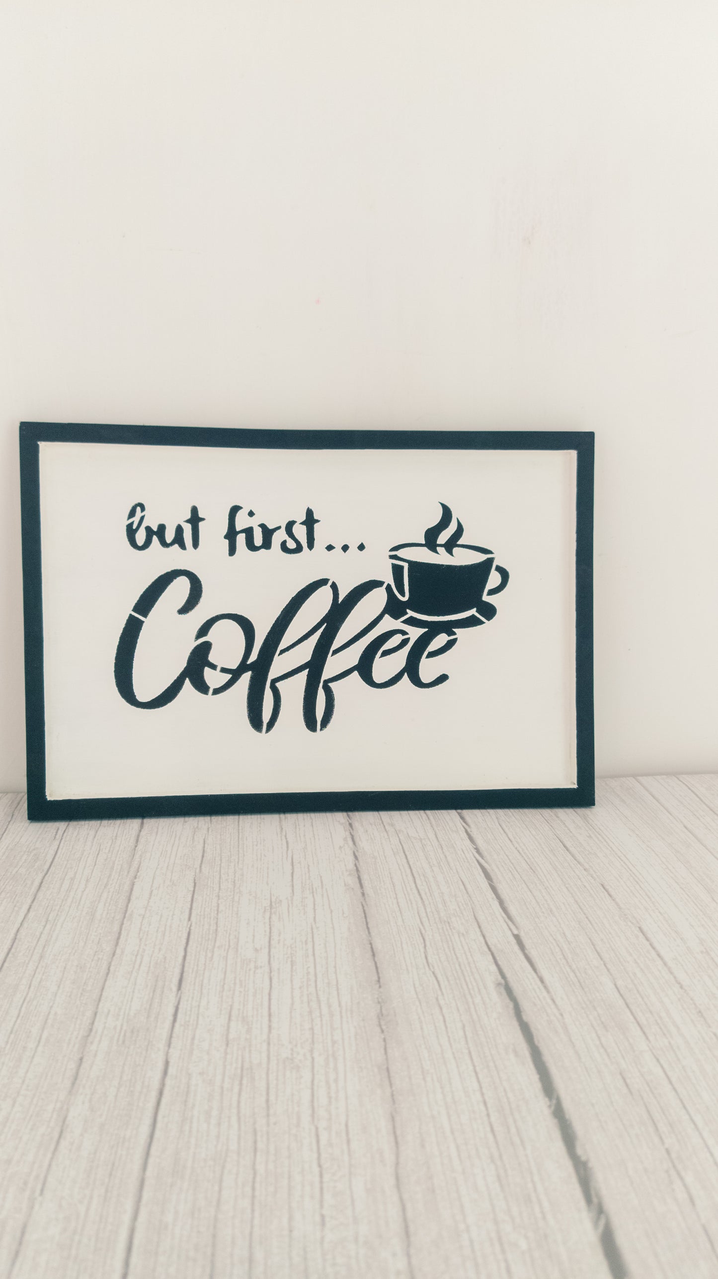Farmhouse Wall Sign - But First Coffee
